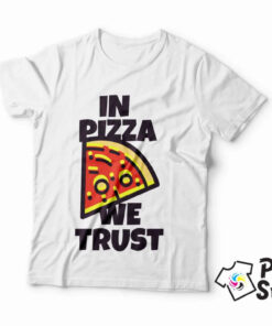 In Pizza we trust Å¡tampanje majica sa natpisima