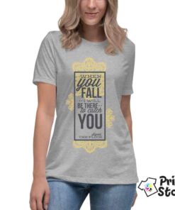 When you fall I will be there to catch you - ženska majica Print Store