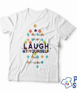 If you can't laugh at yourself let me do it - bela muška majica