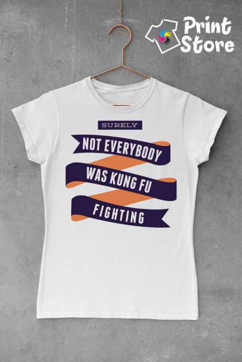 Not everybody was kung fu fighting - bela ženska majica