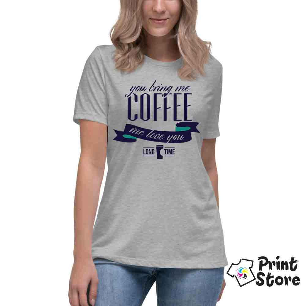 You bring me coffee me love you - ženska siva majica