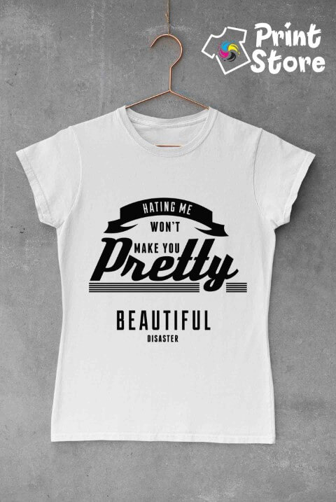 Hating me won't make you Pretty bela ženska majica