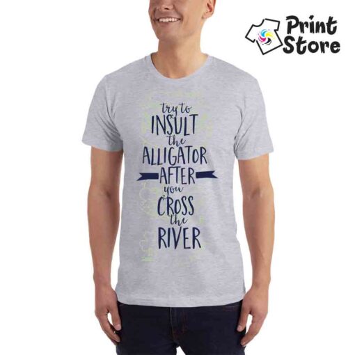 Try to insult the aligator after you cross the river