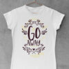 Go away ženska bela majica