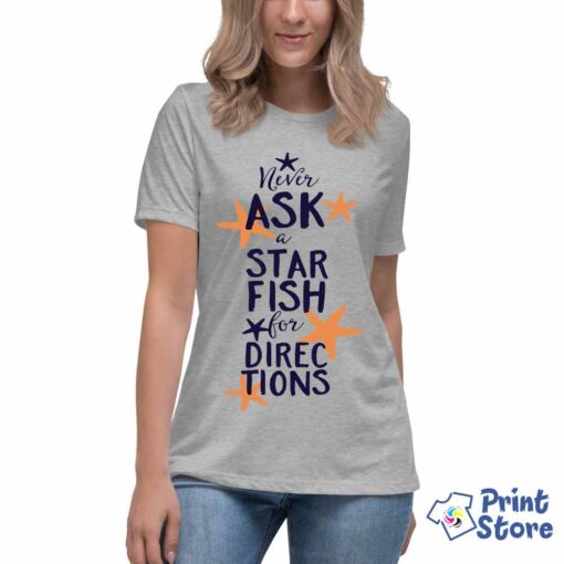 Ženske majice - Never ask a star fish for directions