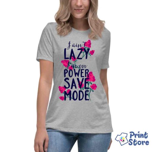 Ženske majice - I ain't lazy I'm on power save mode - Слика 2