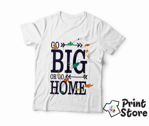 Muške majice - Go big or go home - Image 3