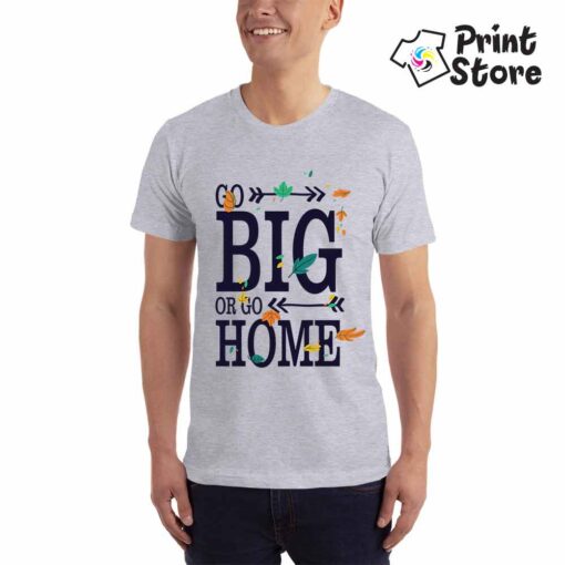 Muške majice - Go big or go home - Image 2