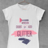 Ženske majice When in doubt just add Glitter bela boja Print Store