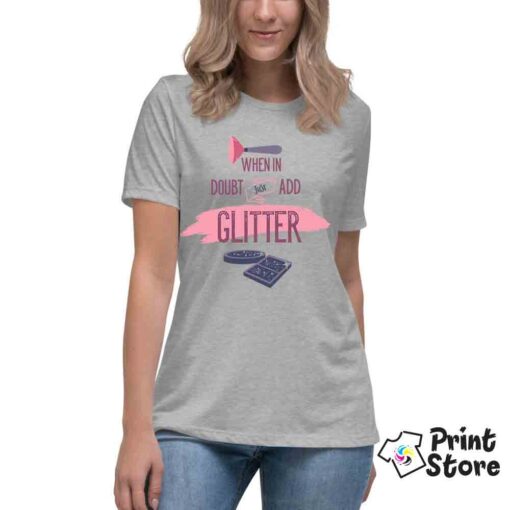 Ženske majice When in doubt just add Glitter Print Store
