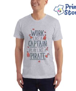 Muške majice - Work like a captain play like a pirate