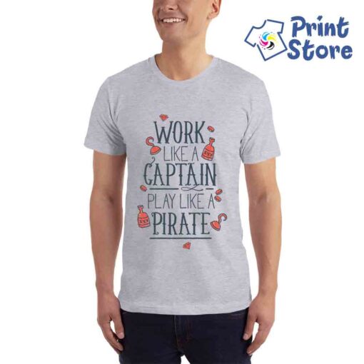 Muške majice - Work like a captain play like a pirate