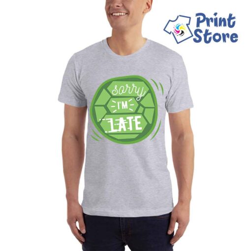 Sorry I'm late - Print Store smešne majice