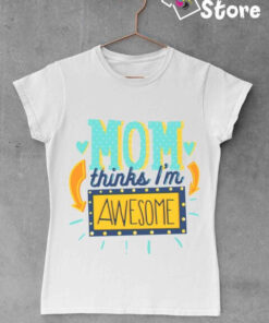 Mom thinks I'm awesome - ženska bela majica Print Store