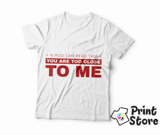 Muške majice - If you can read this you are to close to me - Слика 2