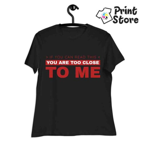 Ženske majice - If you can read this you are to close to me
