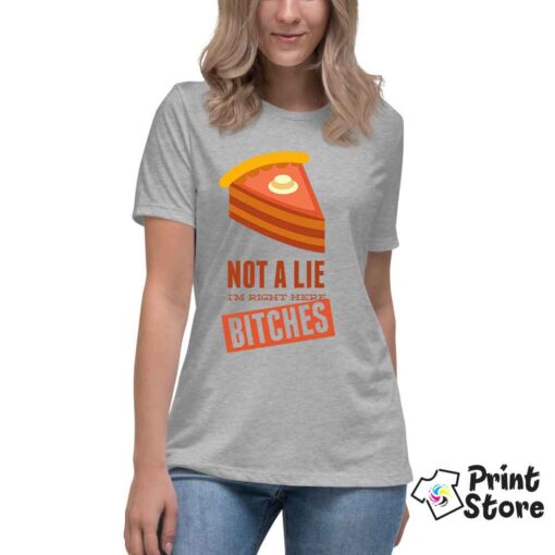 Not a lie I'm right here bitches - Print Store