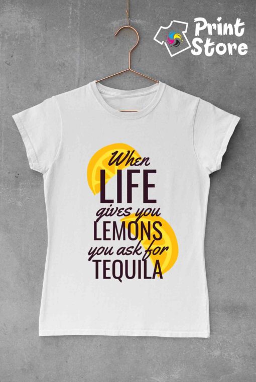When life gives you lemons you ask for tequila - bela ženska majica