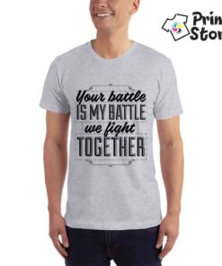 Your battle is my battle we fight together - muška siva majica. Print Store online prodavnica.