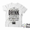 I don't always dring coffee... - muška bela majica, Print Store majice sa natpisom.