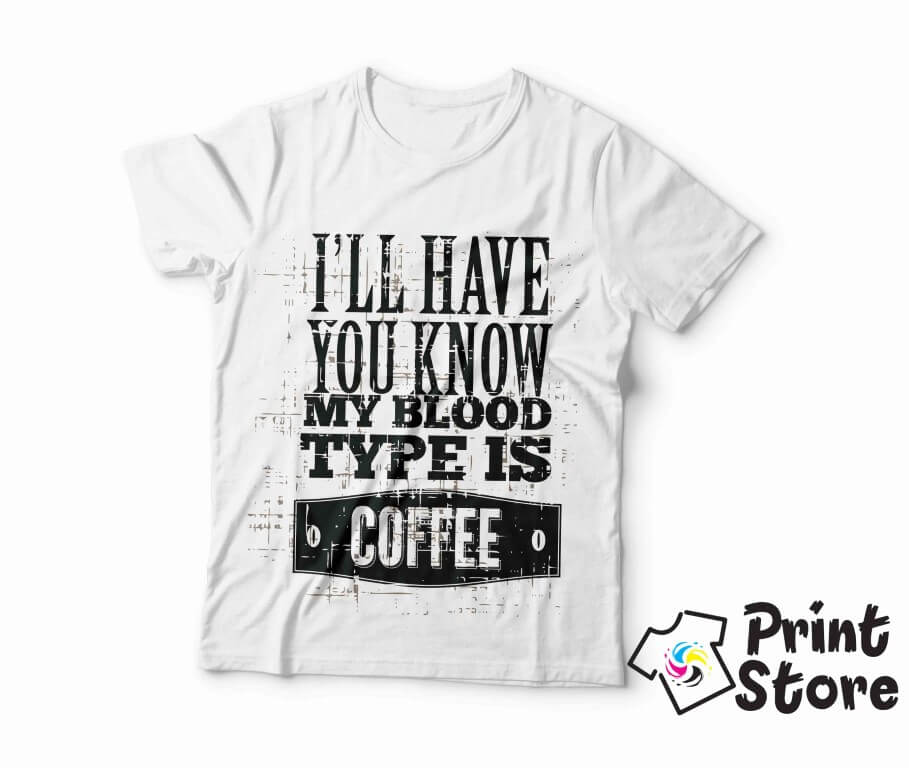 Muške majice - I'll have you know my blood type is coffee