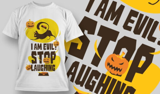 I am evil stop laughing - majice print store
