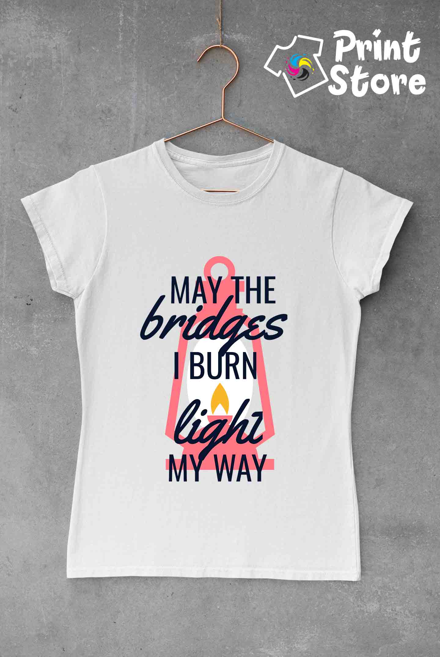 Majice sa natpisima. May the bridges I burn light my way