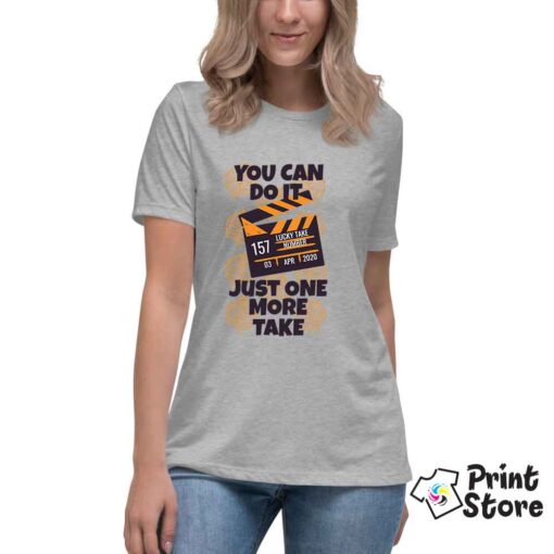 You can do it just one more take , ženske majice Print Store